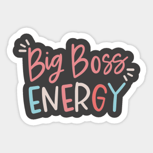 Big Boss Energy Sticker